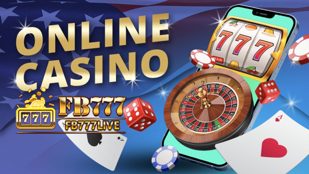 Outstanding Advantages Of FB777 Casino